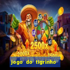 jogo do tigrinho aposta minima